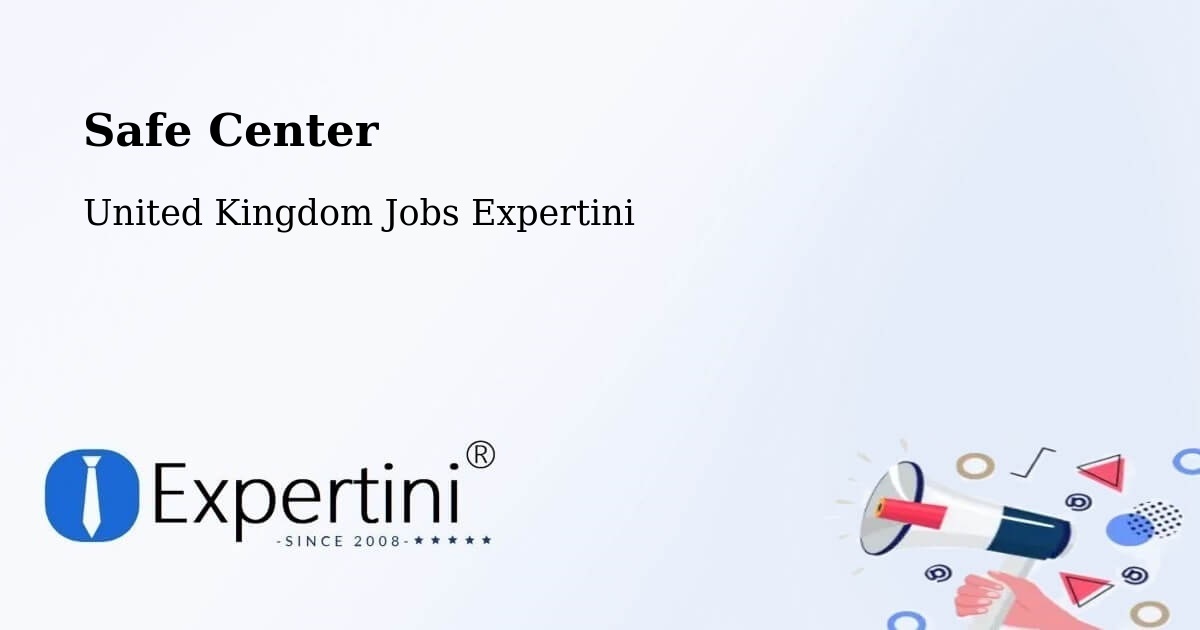 Safe Center - United Kingdom Jobs Expertini